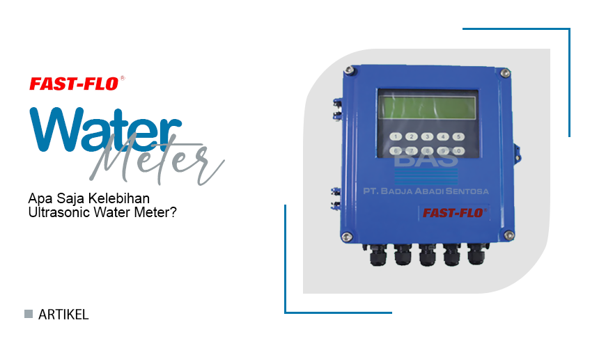 Apa Saja Kelebihan Ultrasonic Water Meter?